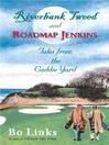 Riverbank Tweed and Roadmap Jenkins (eBook): Tales from the Caddie Yard
